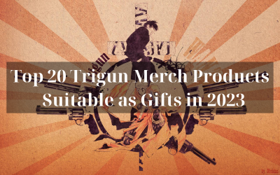 Top 20 Trigun Merch Products Suitable as Gifts in 2023